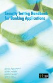 Security Testing Handbook for Banking Applications (eBook, ePUB) Security Testing Handbook for Banking Applications (eBook, ePUB)