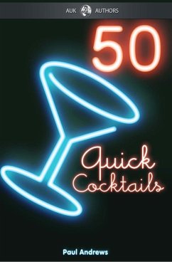 50 Quick Cocktail Recipes (eBook, ePUB) - Andrews, Paul
