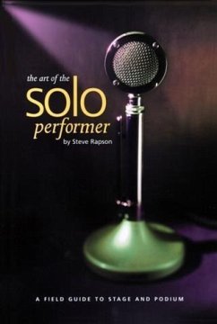 Art of the Soloperformer: A Field Guide To Stage & Podium (eBook, ePUB) - Rapson, Steve