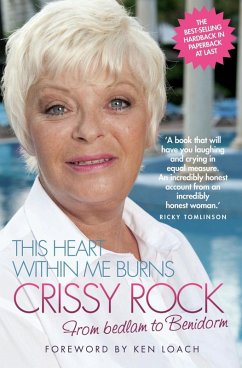 This Heart Within Me Burns - From Bedlam to Benidorm (Revised & Updated) (eBook, ePUB) - Rock, Crissy