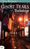 Ghost Trails of Yorkshire (eBook, ePUB)