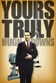 Yours Truly, Hugh Downs (eBook, ePUB) Yours Truly, Hugh Downs (eBook, ePUB)