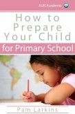 How to Prepare Your Child for Primary School (eBook, ePUB)