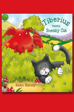 Tiberius Meets Sneaky Cat (eBook, ePUB) - Harvey, Keith