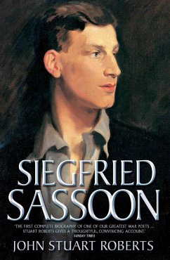 Siegfried Sassoon - The First Complete Biography of One of Our Greatest War Poets (eBook, ePUB) - Stuart Roberts, John