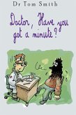 Doctor Have You Got a Minute (eBook, ePUB)