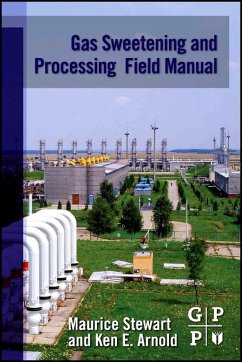 Gas Sweetening and Processing Field Manual (eBook, ePUB) - Stewart, Maurice; Arnold, Ken