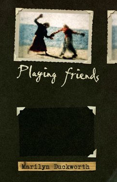 Playing Friends (eBook, ePUB) - Duckworth, Marilyn