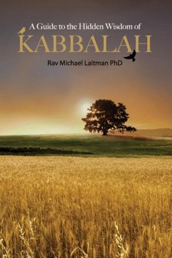 Guide to the Hidden Wisdom of Kabbalah (eBook, ePUB) - Laitman, Rav Michael