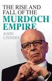 The Rise and Fall of the Murdoch Empire (eBook, ePUB)
