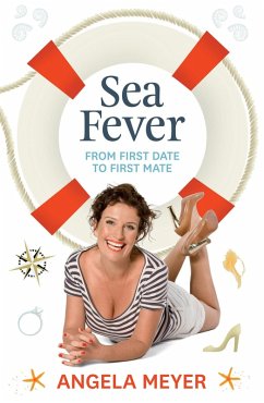 Sea Fever: From First Date to First Mate (eBook, ePUB) - Meyer, Angela