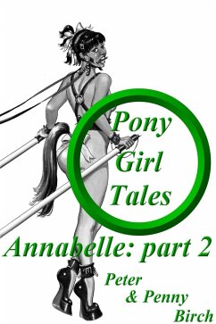 Pony-Girl Tales - Annabelle (eBook, ePUB) - Birch, Peter & Penny