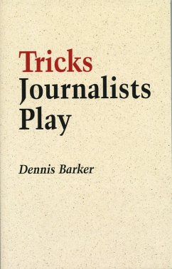 Tricks Journalists Play (eBook, ePUB) - Barker, Dennis