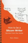 How To Be A Sitcom Writer (eBook, ePUB)