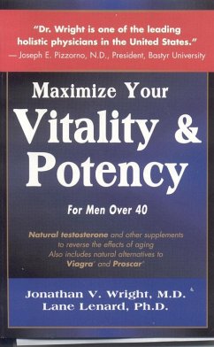 Maximize Your Vitality & Potency for Men Over 40 (eBook, ePUB) - Wright, Jonathan V; Lenard, Lane
