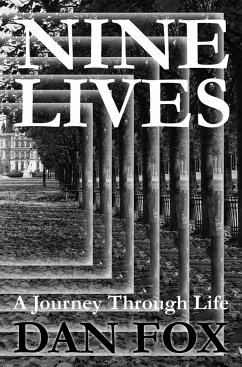 Nine Lives A Journey through Life (eBook, ePUB) - Fox, Dan