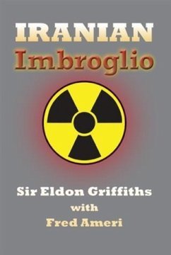 Iranian Imbroglio (eBook, ePUB) - Griffiths, Sir Eldon