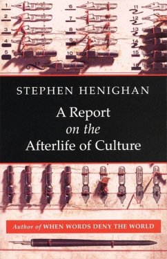 A Report on the Afterlife of Culture (eBook, ePUB) - Henighan, Stephen