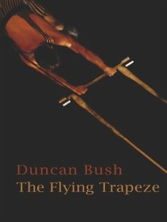 The Flying Trapeze (eBook, ePUB) - Bush, Duncan