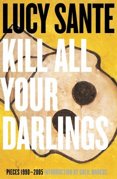 Kill All Your Darlings (eBook, ePUB) - Sante, Luc