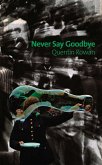 Never Say Goodbye (eBook, ePUB) Never Say Goodbye (eBook, ePUB)