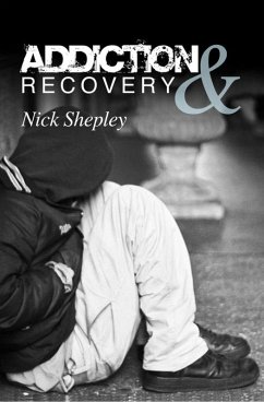 Addiction & Recovery (eBook, PDF) - Shepley, Nick