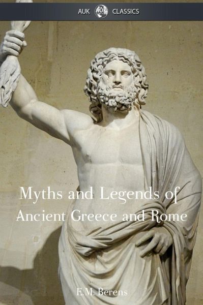Myths and Legends of Ancient Greece and Rome (eBook, ePUB)