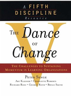 The Dance of Change (eBook, ePUB) - Kleiner, Art; Smith, Bryan; Roberts, Charlotte; Roth, Geroge; Senge, Peter M.; Ross, Richard