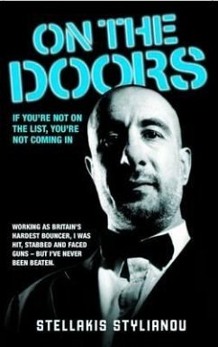 On the Doors - Working as Britain's Hardest Bouncer, I Was Hit, Stabbed and Faced Guns - But I've Never Been Beaten (eBook, ePUB) - Stylianou, Stellakis