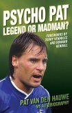 Psycho Pat - The Autobiography Of Pat Van Den Hauwe (eBook, ePUB)