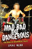 Mad, Bad and Dangerous - The Book of Drummers' Tales (eBook, ePUB)