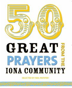 50 Great Prayers from the Iona Community (eBook, ePUB) - Paynter, Neil