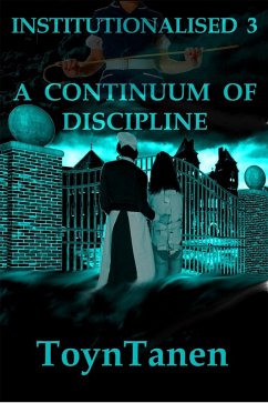 Institutionalised - Volume 3 (eBook, ePUB) - Toyntanen, Garth