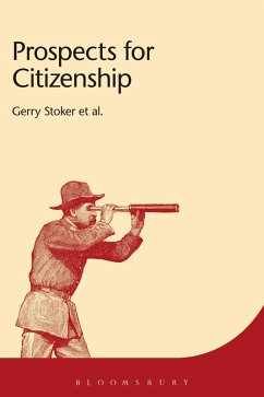 Prospects for Citizenship (eBook, ePUB) - Stoker, Gerry; Mason, Andrew; Mcgrew, Anthony; Armstrong, Chris; Owen, David; Smith, Graham; Banya, Momoh; Mcghee, Derek; Saunders, Clare