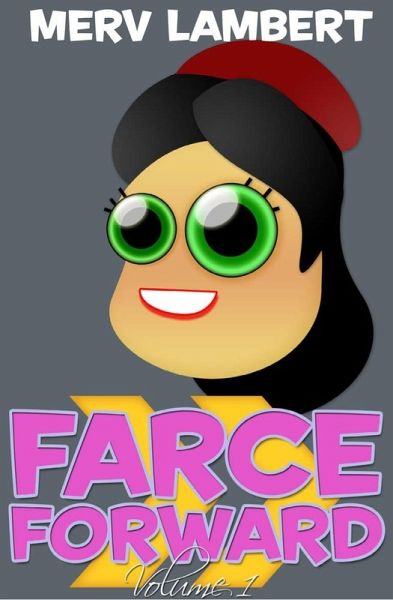 Farce Forward - Volume 1 (eBook, PDF) Farce Forward - Volume 1 (eBook, PDF)