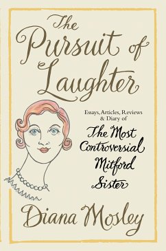 The Pursuit of Laughter (eBook, ePUB) - Mitford, Lady Mosley (Diana Mosley), Diana