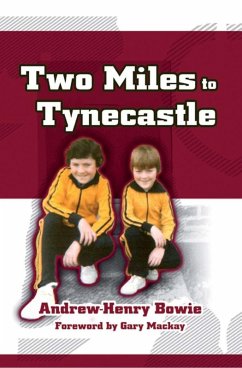 Two Miles to Tynecastle (eBook, PDF) - Bowie, Andrew-Henry
