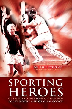 Sporting Heroes of Essex and East London 1960-2000 (eBook, PDF) - Stevens, Phil