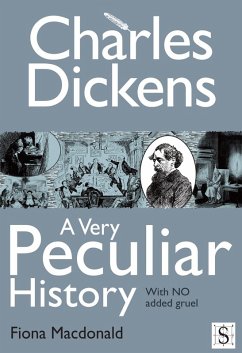Charles Dickens, A Very Peculiar History (eBook, ePUB) - Macdonald, Fiona