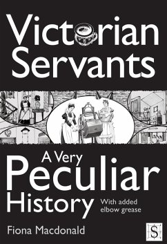 Victorian Servants, A Very Peculiar History (eBook, ePUB) Cover Victorian Servants, A Very Peculiar History (eBook, ePUB)
