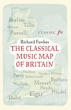 The Classical Music Map of Britain (eBook, ePUB) - Fawkes, Richard