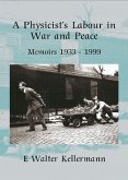 A Physicists Labour in War & Peace (eBook, ePUB)