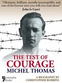 The Test Of Courage: Michel Thomas (eBook, ePUB) The Test Of Courage: Michel Thomas (eBook, ePUB)