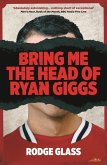 Bring Me the Head of Ryan Giggs (eBook, ePUB)