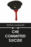 Che Committed Suicide (eBook, ePUB) Che Committed Suicide (eBook, ePUB)
