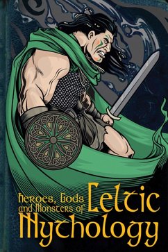 Heroes, Gods and Monsters of Celtic Mythology (eBook, PDF) - Macdonald, Fiona