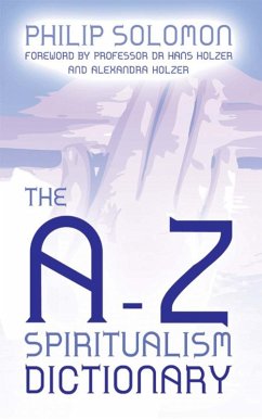 A-Z Spiritualism Dictionary (eBook, PDF) - Solomon, Philip