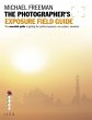 The Photographer's Exposure Field Guide... - Bild 1