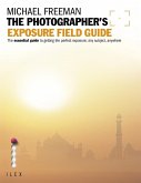 The Photographer's Exposure Field Guide (eBook, ePUB)