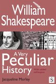 William Shakespeare, A Very Peculiar History (eBook, ePUB)